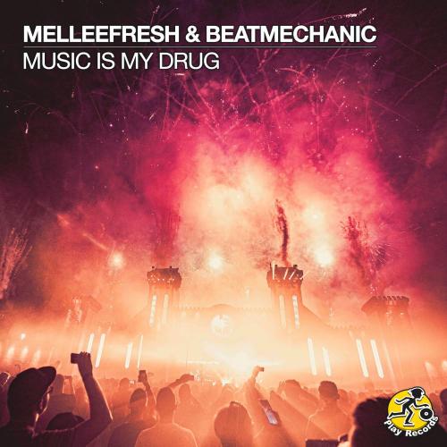 Melleefresh & Beatmechanic - Music Is My Drug