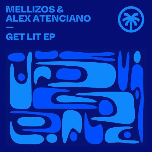 Mellizos & Alex Atenciano - Get Lit