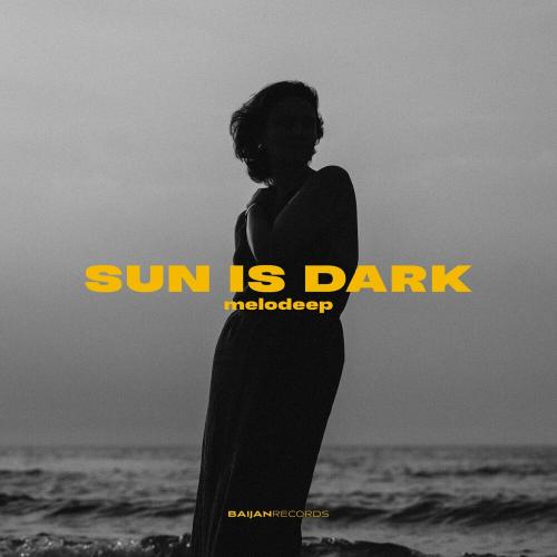 Melodeep - Sun Is Dark
