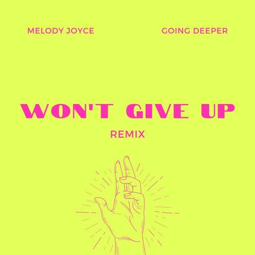 Melody Joyce feat. Going Deeper - Won't give up (Remix)