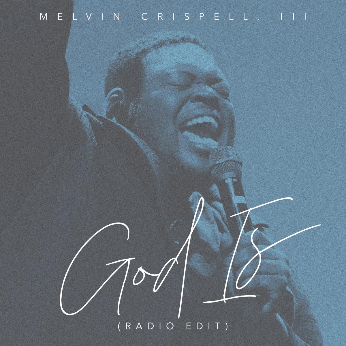 God Is (Radio Edit) - Melvin Crispell III