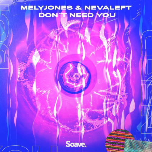MelyJones & NEVALEFT - Don't Need You