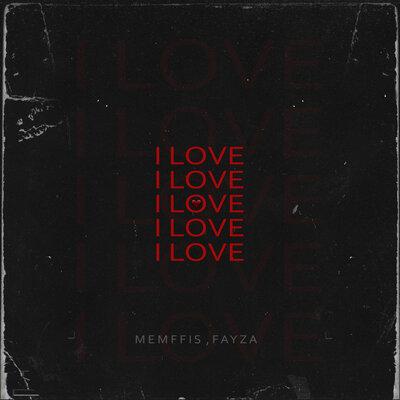 Memffis feat. Fayza - I Love