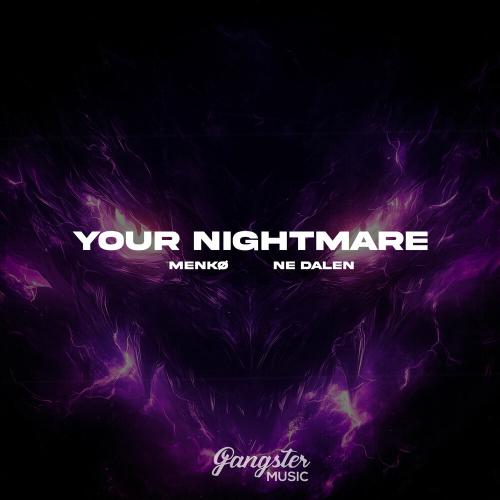 menkø, NE DALEN - Your Nightmare