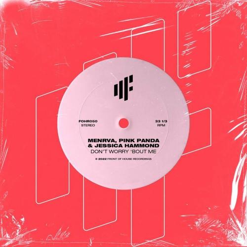 Menrva feat. Pink Panda x Jessica Hammond - Dont Worry Bout Me