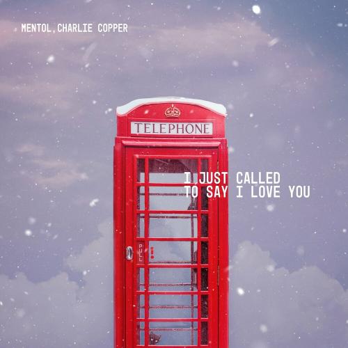 Mentol feat. Charlie Copper - I Just Called To Say I Love You