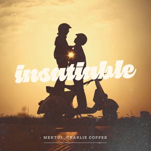 Mentol feat. Charlie Copper - Insatiable