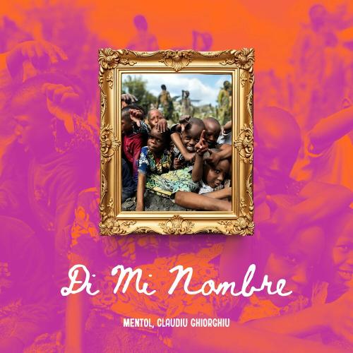 Mentol feat. Claudiu Ghiorghiu - Di Mi Nombre