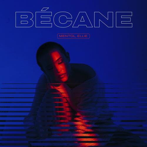 Becane - Mentol feat. Ellie