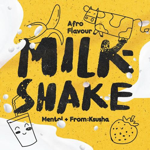 Milkshake (Afro Flavour) - Mentol feat. FromKsusha