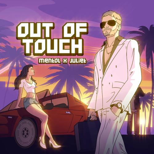 Out Of Touch - Mentol feat. Juliet