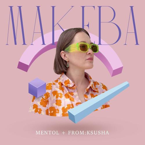 Mentol & From_ksusha - Makeba