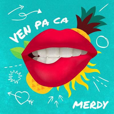Ven Pa Ca - Merdy