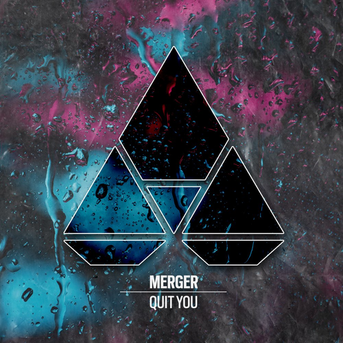 Merger - Quit You