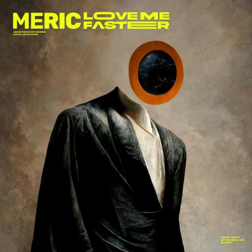 Meric - Love Me Faster