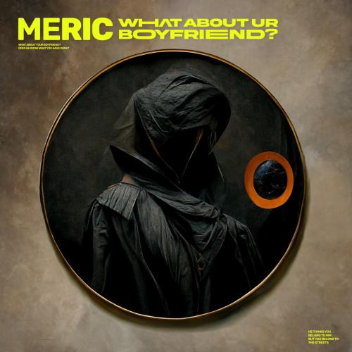 Meric - what about your boyfriend