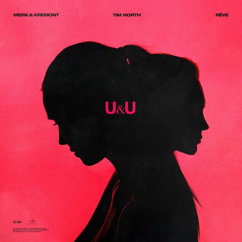Merk & Kremont feat. Reve & Tim North - U&U