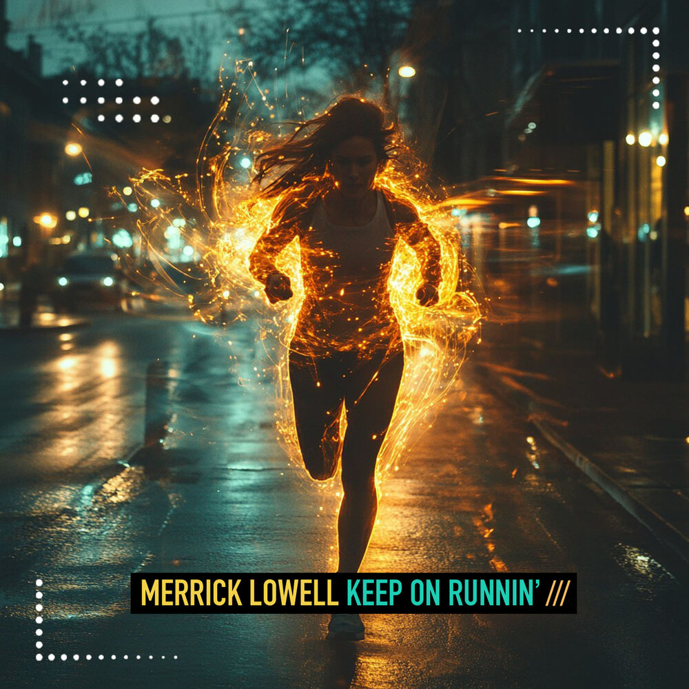 Keep On Runnin' - Merrick Lowell