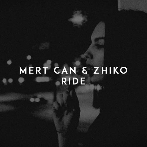 Ride - Mert Can x ZHIKO