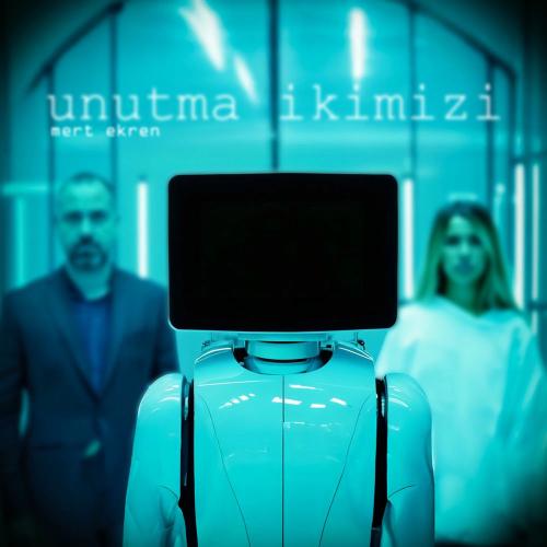 Unutma İkimizi - Mert Ekren