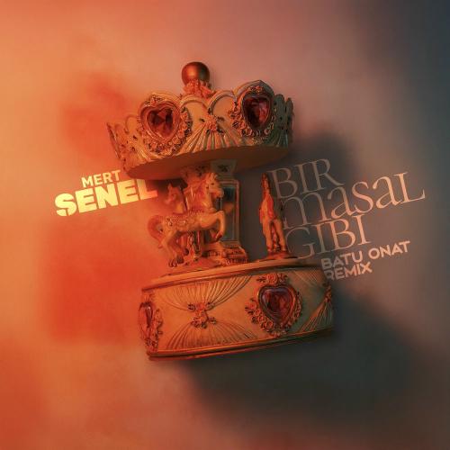 Mert Şenel feat. Batu Onat - Bir Masal Gibi (Remix)