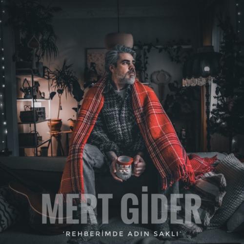 Rehberimde Adın Saklı - Mert Gider