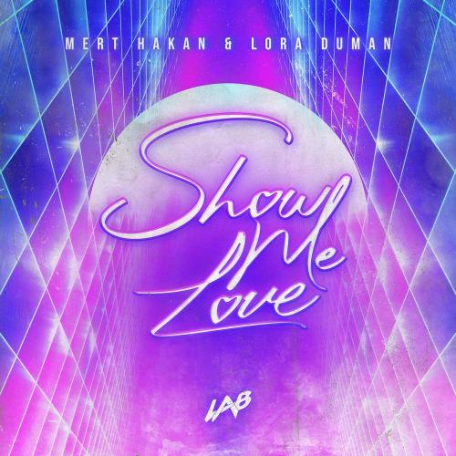Mert Hakan feat. Lora Duman - Show Me Love