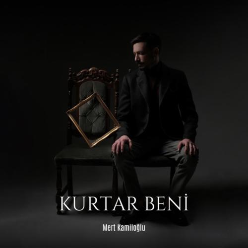 Kurtar Beni - Mert Kamiloğlu