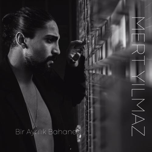 Bir Ayrılık Bahanesi - Mert Yılmaz