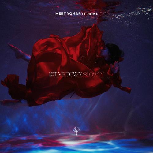 Mert Yonar - Let Me Down Slowly