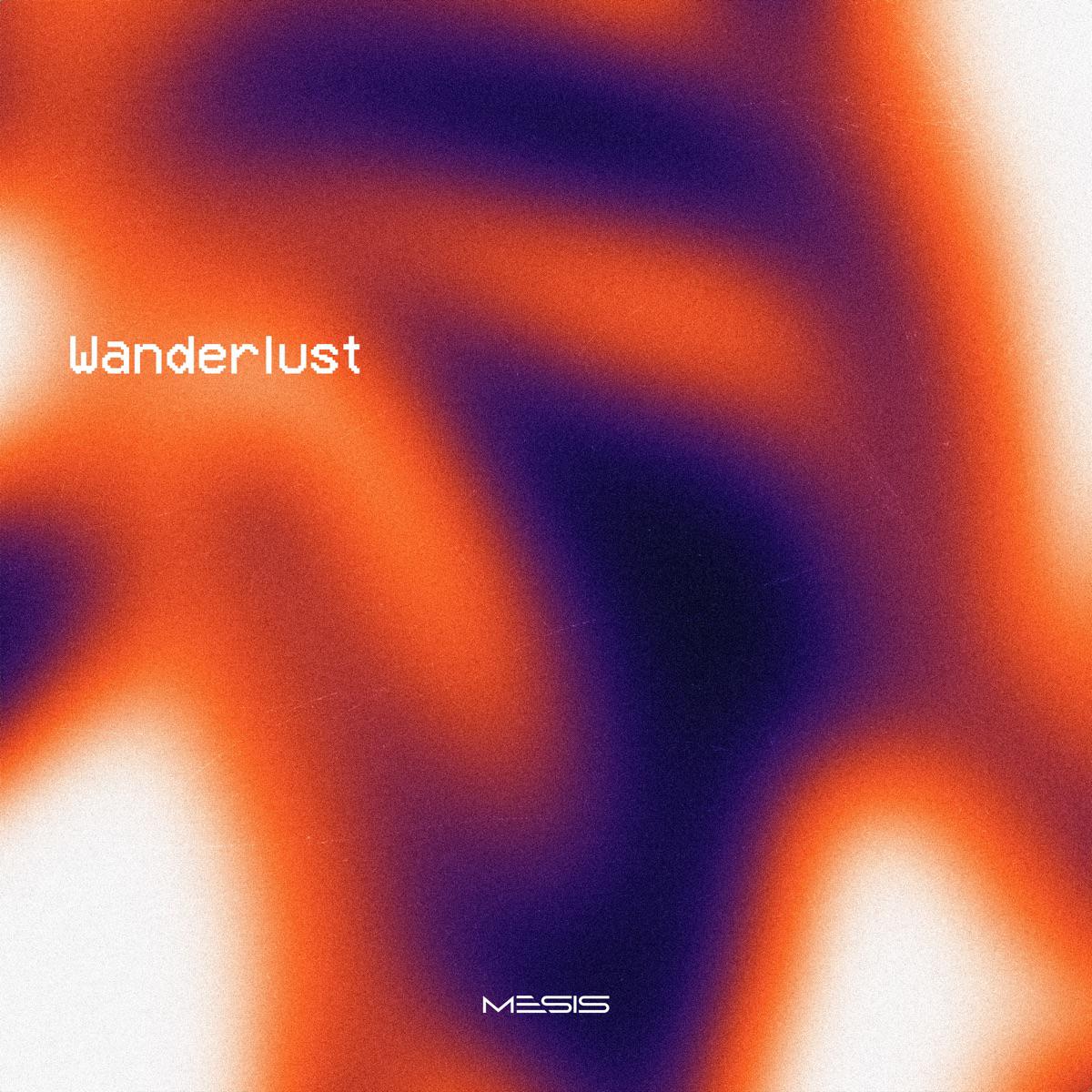 Wanderlust - MESIS & Draw Beats