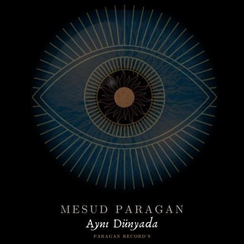 Mesud Paragan - Aynı Dünyada