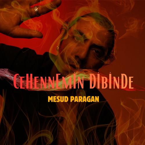 Mesud Paragan - Cehennemin Dibinde