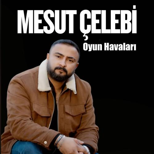 Mesut Çelebi - Oyun Havaları
