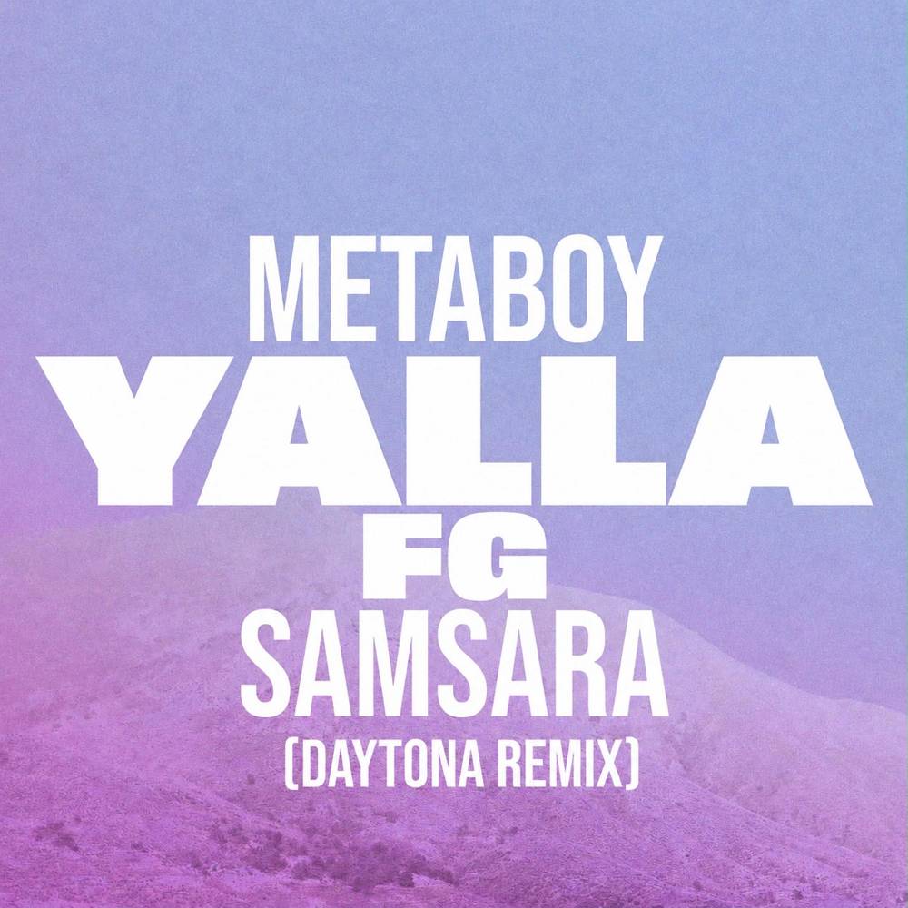 MetaBoy & Samsara - Yalla FG (Daytona Remix)