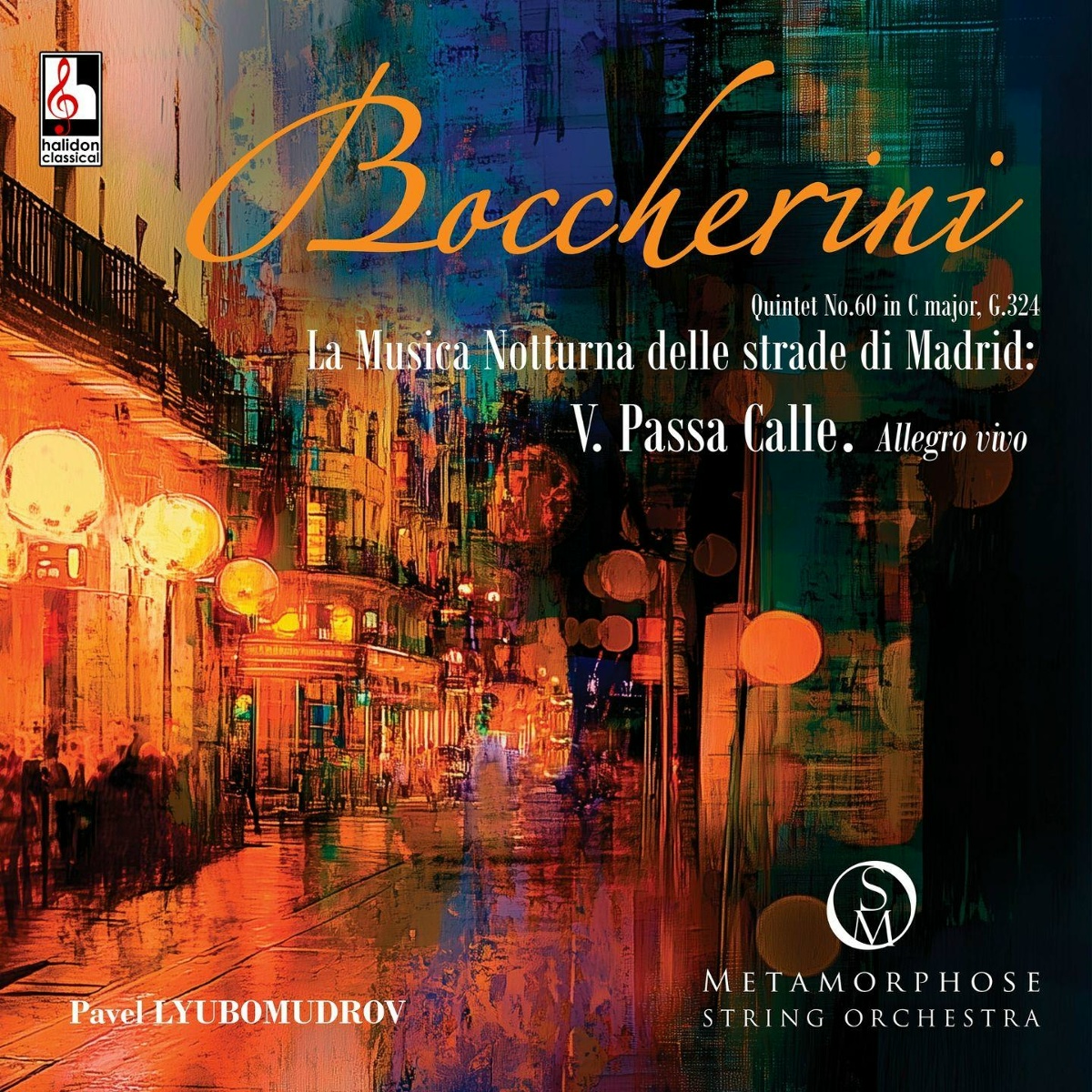 Quintet No. 60 in C Major, G. 324 _La Musica Notturna delle strade di Madrid__ V. Passa Calle. Allegro vivo - Metamorphose String Orchestra, Pavel Lyubomudrov