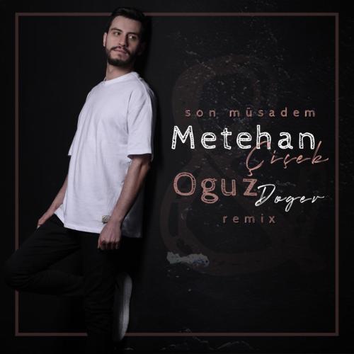 Son Musadem (Remix) - Metehan Cicek
