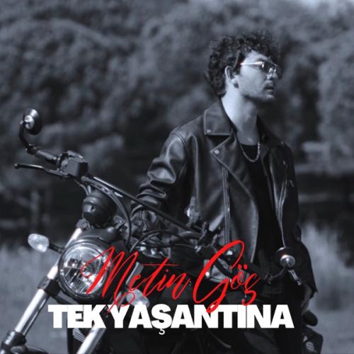 Tek Yaşantına - Metin Göç