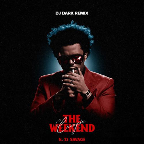 Metro Boomin feat. The Weeknd x 21 Savage - Creepin (DJ Dark Remix)