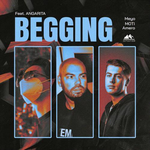 Meyo & MOTi & Amero - Begging (feat. Angarita)