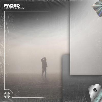 MEYSTA, 2Shy - Faded (Techno Remix)
