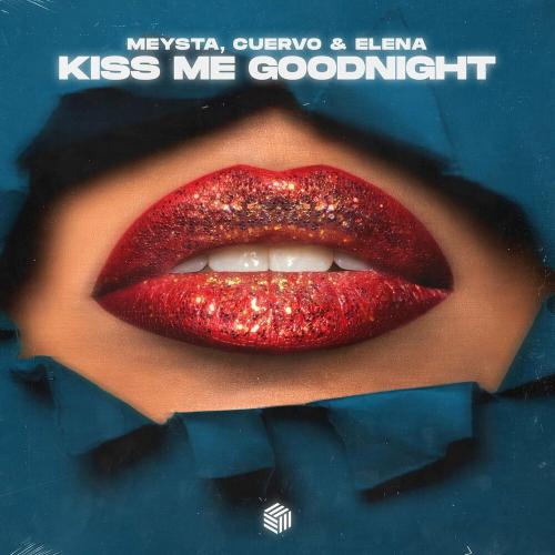 MEYSTA, Cuervo & Elena Erin - Kiss Me Goodnight