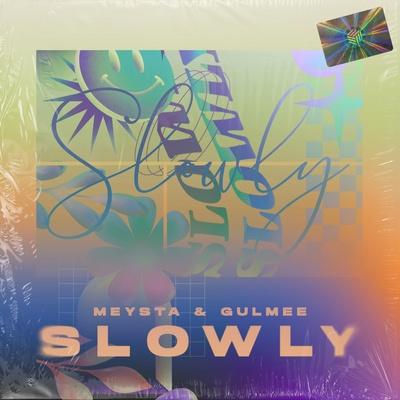 MEYSTA, Gulmee - Slowly