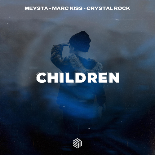 Children - MEYSTA & Marc Kiss & Crystal Rock