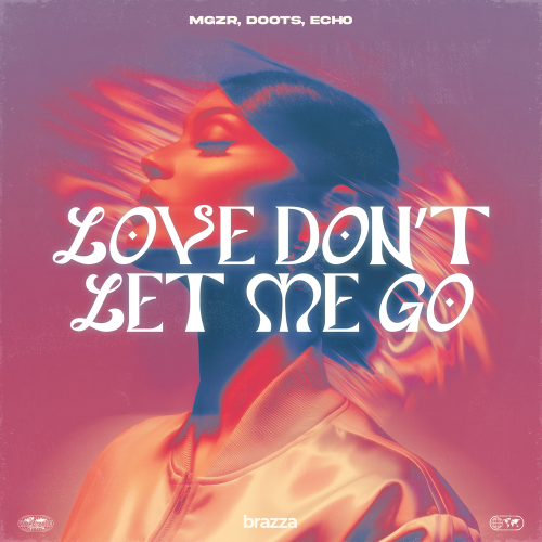 mgZr, DOOTS, ECH0 - Love Don't Let Me Go