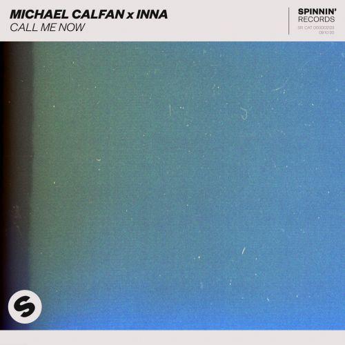 Michael Calfan feat. Inna - Call Me Now