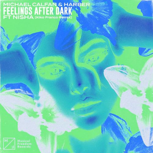Michael Calfan & Harber feat. Nisha - Feelings After Dark (Kiko Franco Remix)