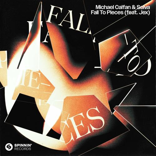 Michael Calfan & Selva feat. Jex - Fall To Pieces