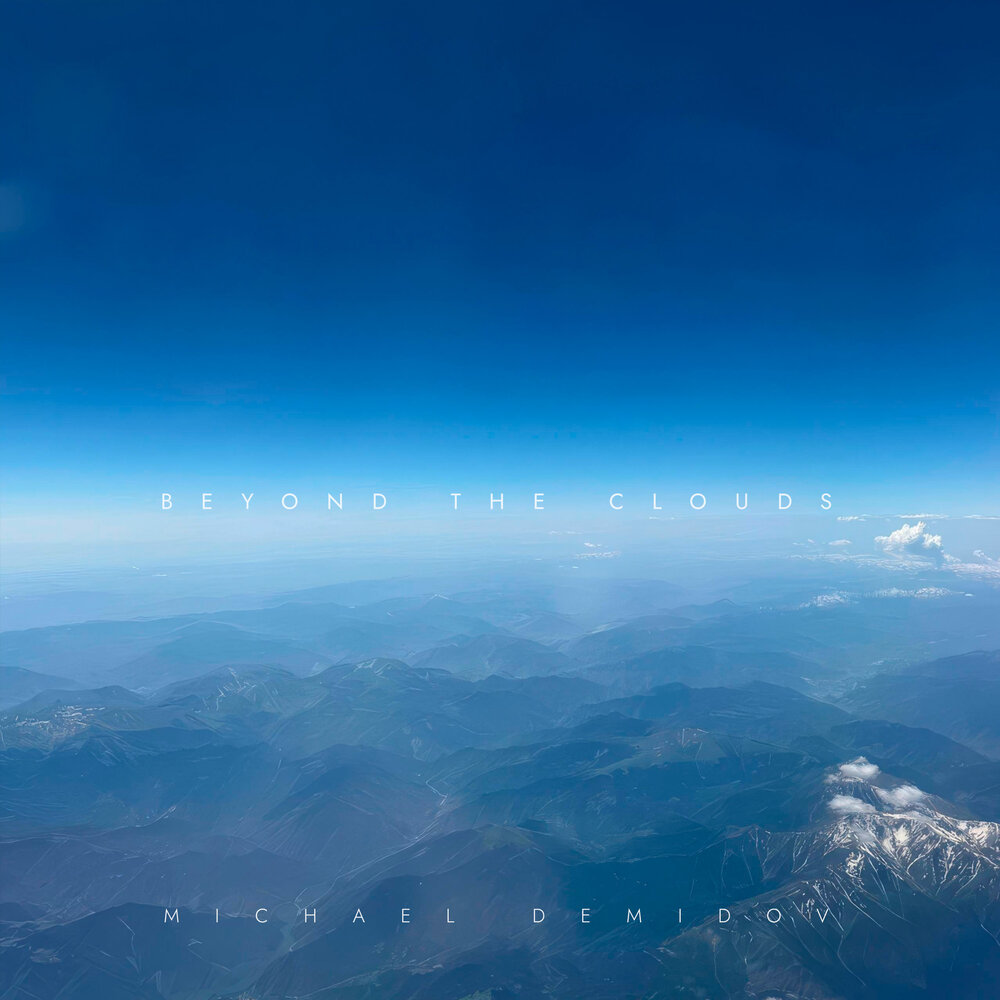 Beyond the Clouds - Michael Demidov