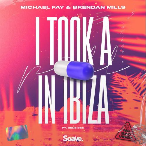 Michael Fay & Brendan Mills feat. Bene Dee - I Took a Pill In Ibiza